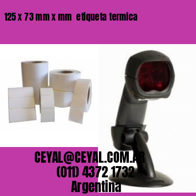 125 x 73 mm x mm  etiqueta termica