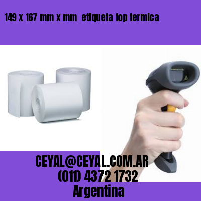 149 x 167 mm x mm  etiqueta top termica