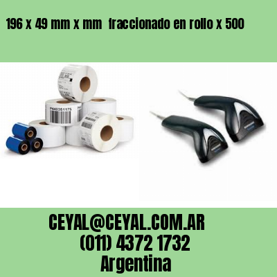 196 x 49 mm x mm  fraccionado en rollo x 500