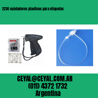 2230 sujetadores plasticos para etiquetas