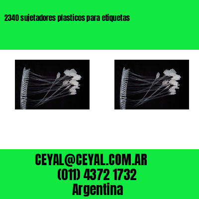 2340 sujetadores plasticos para etiquetas