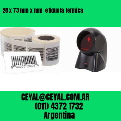 28 x 73 mm x mm  etiqueta termica