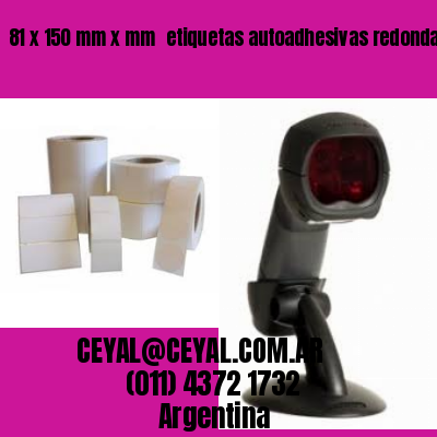 81 x 150 mm x mm  etiquetas autoadhesivas redondas