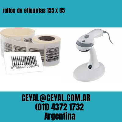 rollos de etiquetas 155 x 85