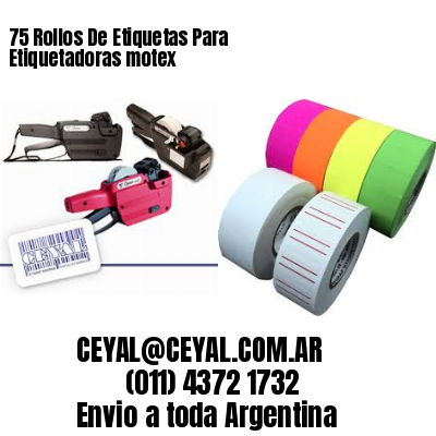 75 Rollos De Etiquetas Para Etiquetadoras motex
