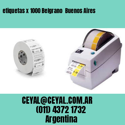 etiquetas x 1000 Belgrano  Buenos Aires