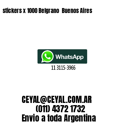 stickers x 1000 Belgrano  Buenos Aires