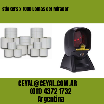 stickers x 1000 Lomas del Mirador