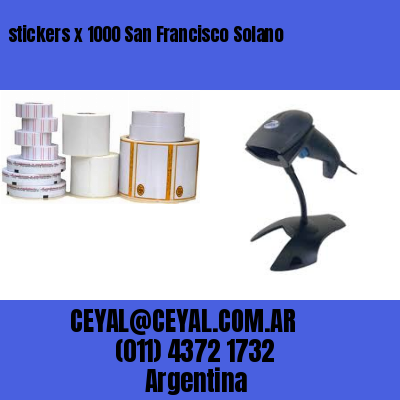stickers x 1000 San Francisco Solano