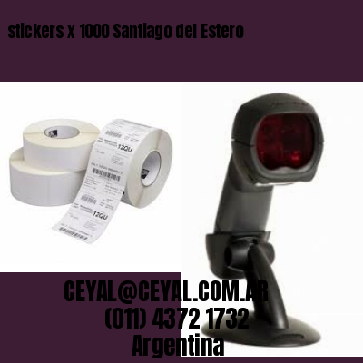 stickers x 1000 Santiago del Estero