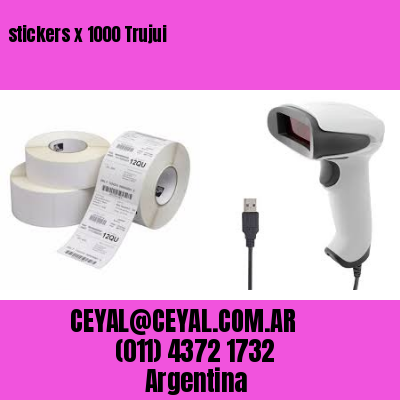 stickers x 1000 Trujui