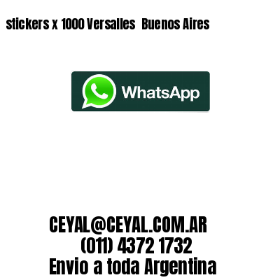 stickers x 1000 Versalles  Buenos Aires