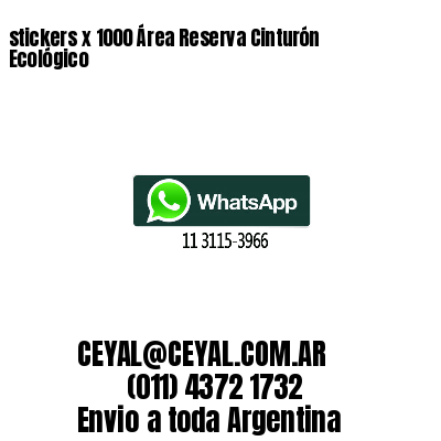stickers x 1000 Área Reserva Cinturón Ecológico