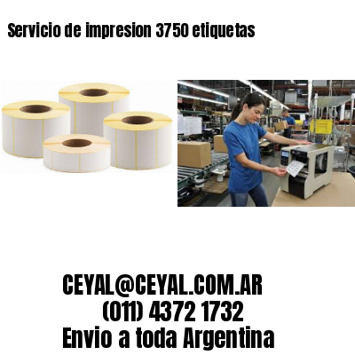 Servicio de impresion 3750 etiquetas