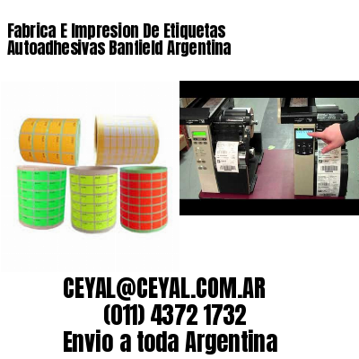 Fabrica E Impresion De Etiquetas Autoadhesivas Banfield Argentina