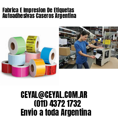 Fabrica E Impresion De Etiquetas Autoadhesivas Caseros Argentina