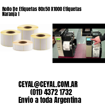Rollo De Etiquetas 80×50 X1000 Etiquetas Naranja I
