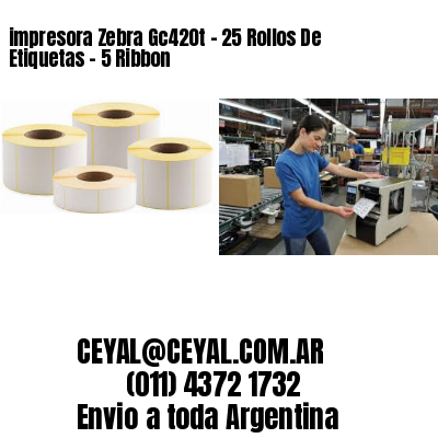 impresora Zebra Gc420t – 25 Rollos De Etiquetas – 5 Ribbon