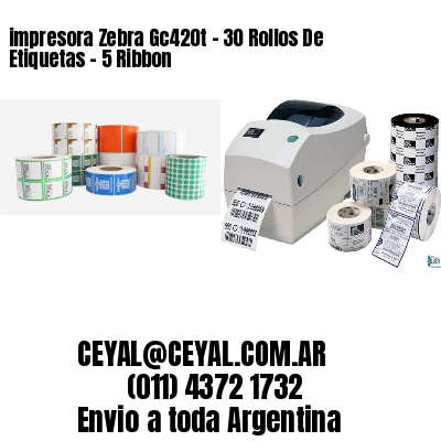 impresora Zebra Gc420t – 30 Rollos De Etiquetas – 5 Ribbon