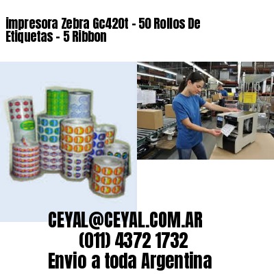 impresora Zebra Gc420t – 50 Rollos De Etiquetas – 5 Ribbon