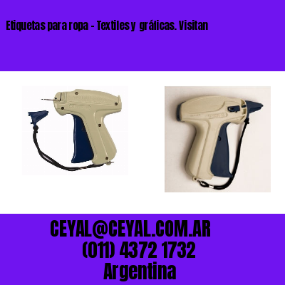 Etiquetas para ropa - Textiles y gráficas. Visitan