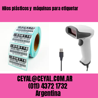 Hilos plásticos y máquinas para etiquetar