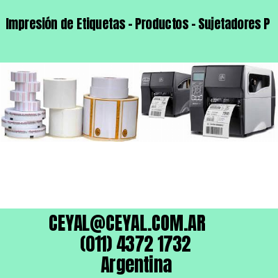 Impresión de Etiquetas – Productos – Sujetadores P