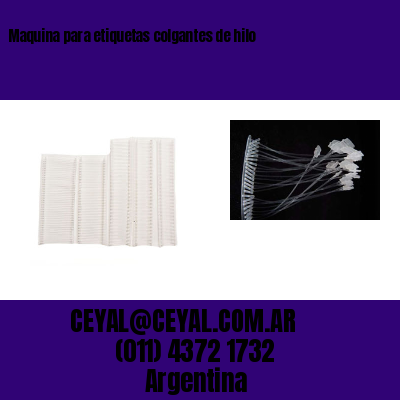 Maquina para etiquetas colgantes de hilo