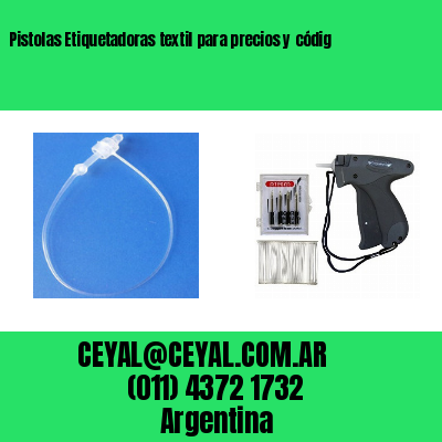 Pistolas Etiquetadoras textil para precios y códig