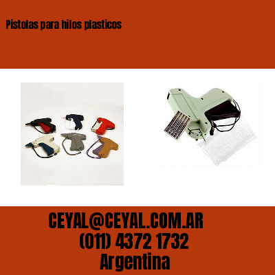 Pistolas para hilos plasticos