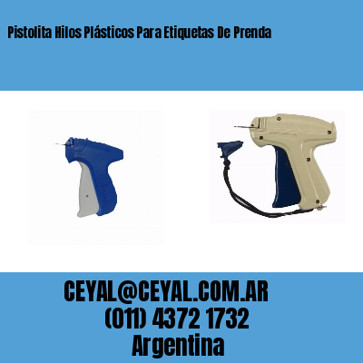 Pistolita Hilos Plásticos Para Etiquetas De Prenda