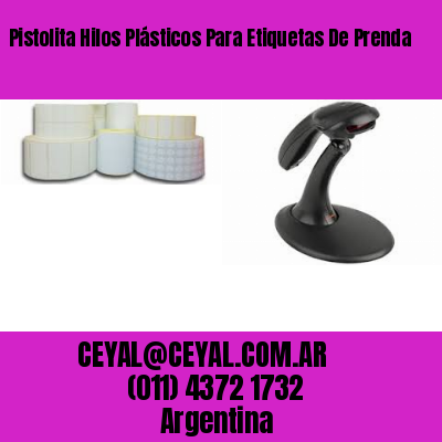 Pistolita Hilos Plásticos Para Etiquetas De Prenda