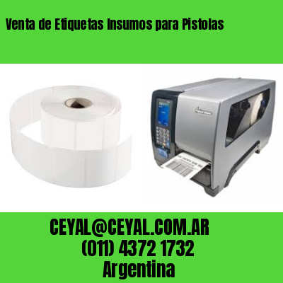 Venta de Etiquetas Insumos para Pistolas
