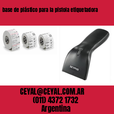 base de plástico para la pistola etiquetadora