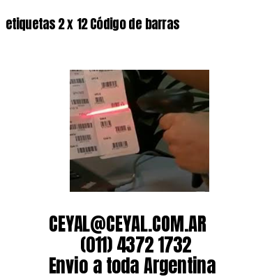 etiquetas 2 x 12 Código de barras