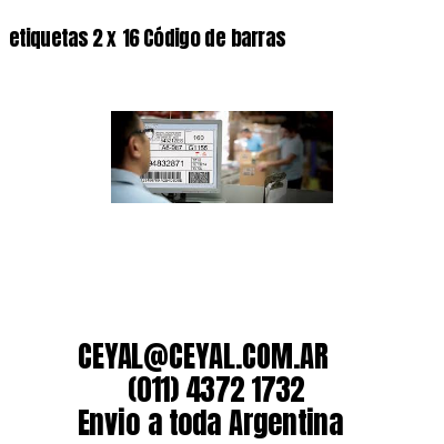 etiquetas 2 x 16 Código de barras