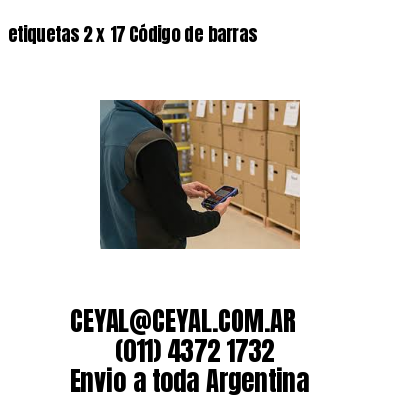 etiquetas 2 x 17 Código de barras