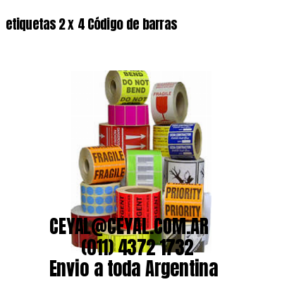 etiquetas 2 x 4 Código de barras