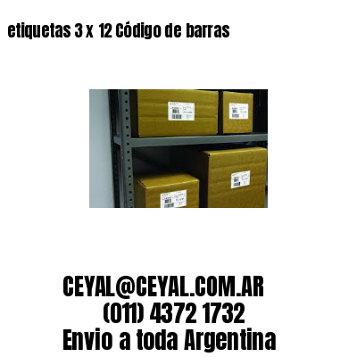 etiquetas 3 x 12 Código de barras