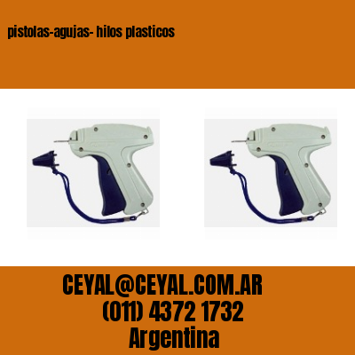 pistolas-agujas- hilos plasticos