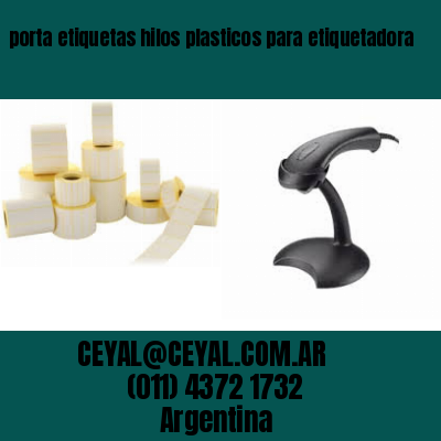 porta etiquetas hilos plasticos para etiquetadora