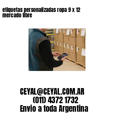 etiquetas personalizadas ropa 9 x 12 mercado libre