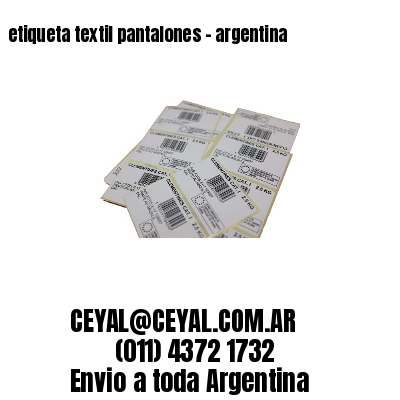 etiqueta textil pantalones – argentina