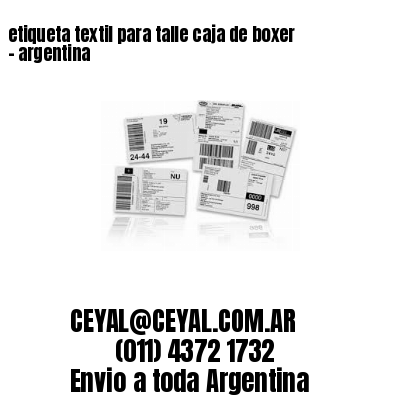etiqueta textil para talle caja de boxer – argentina