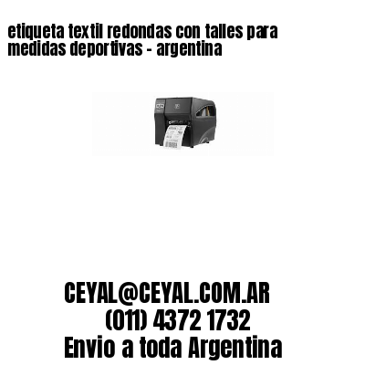etiqueta textil redondas con talles para medidas deportivas – argentina