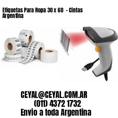 Etiquetas Para Ropa 30 x 60  – Cintas Argentina