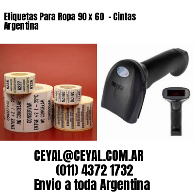Etiquetas Para Ropa 90 x 60  – Cintas Argentina