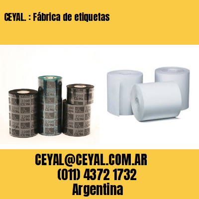 CEYAL. : Fábrica de etiquetas
