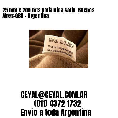 25 mm x 200 mts poliamida satin  Buenos Aires-GBA – Argentina