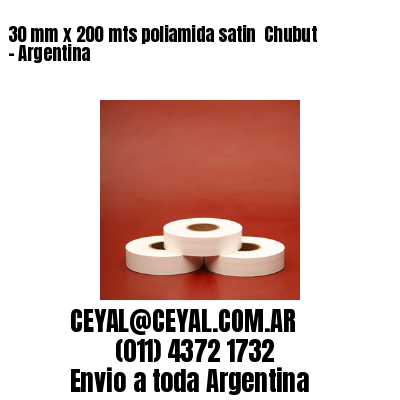 30 mm x 200 mts poliamida satin  Chubut – Argentina